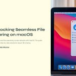 1 Unlocking Seamless File Sharing on macOS